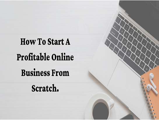 How to start a profitable online business from scratch